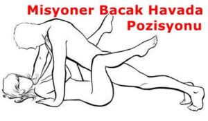 Misyoner Bacak havada sex pozisyonu